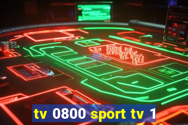 tv 0800 sport tv 1